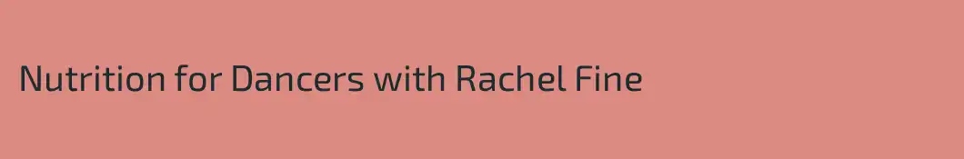 Nutrition for Dancers with Rachel Fine